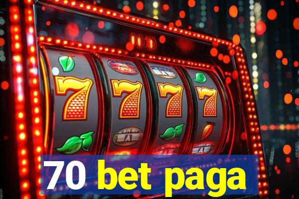 70 bet paga